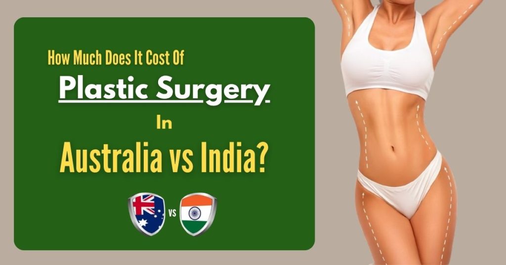 How Much Does It Cost of Plastic Surgery in Australia vs India?