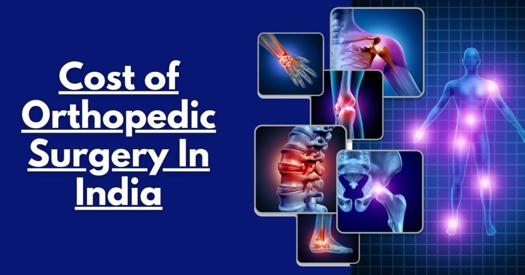 Cost of Orthopedic Surgery In India