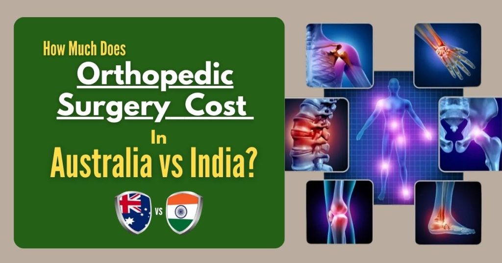 How Much Does Orthopedic Surgery Cost in Australia vs India?