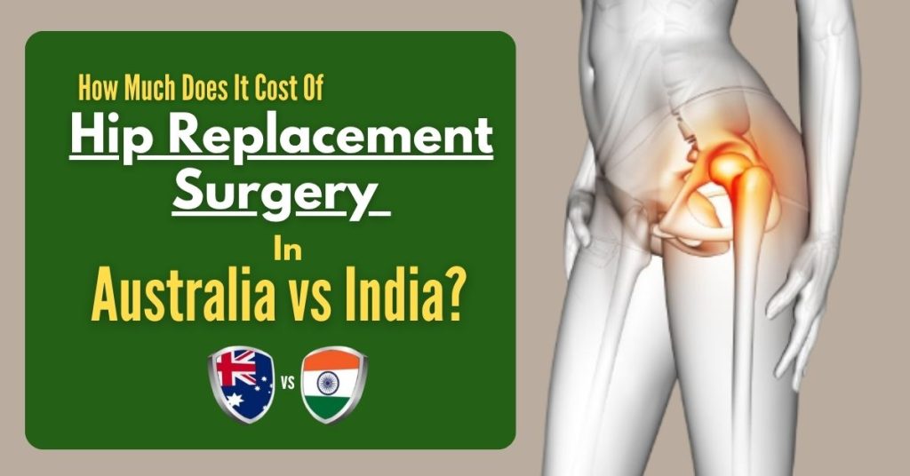How Much Does it Cost of Hip Replacement Surgery in Australia vs India?