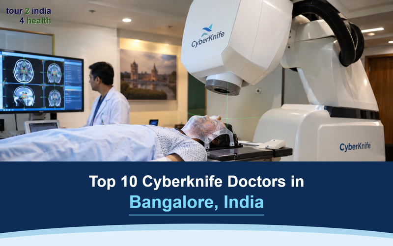 Top 10 Cyberknife Doctors In Bangalore, India – 2026-2027