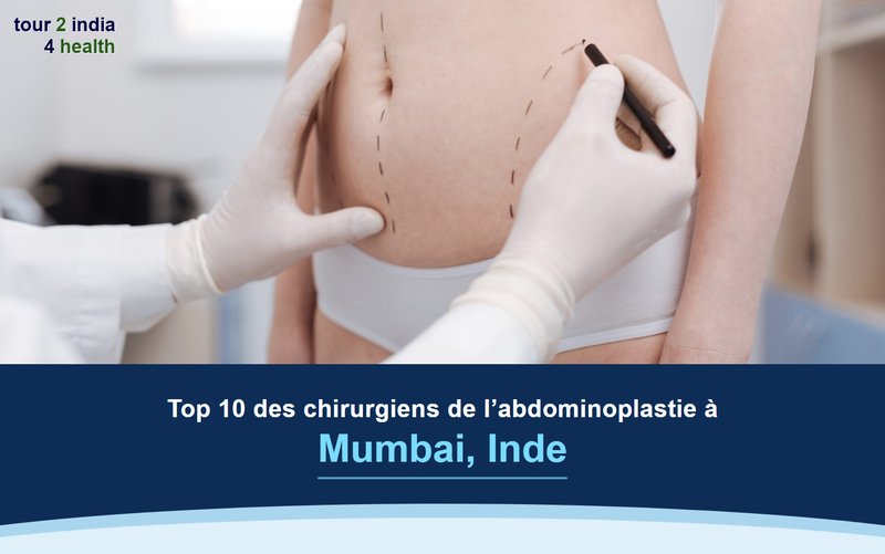 Top 10 des chirurgiens de l’abdominoplastie à Mumbai, Inde – 2026-2027