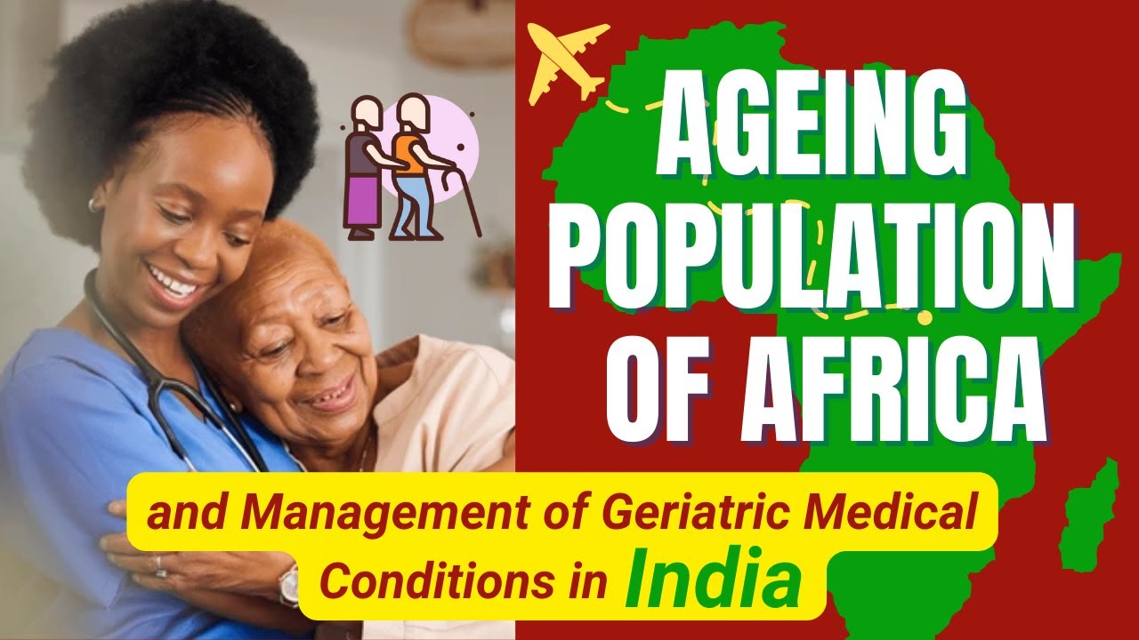 Ageing Population of Africa and Management of Geriatric Medical Conditions